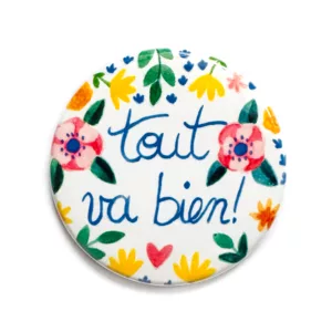 Badge et Magnet Tout va bien